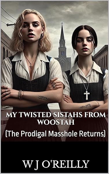 My Twisted Sistahs From Woostah: The Prodigal Masshole Returns
